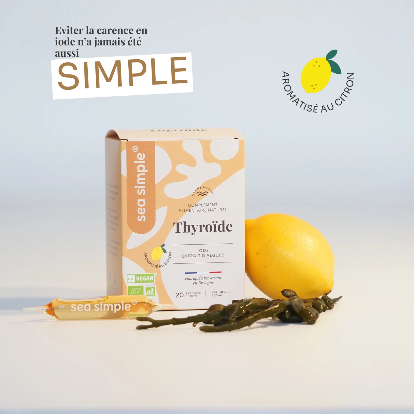 THYROÏDE - IODE EXTRAIT D'ALGUES - FRANCAIS, BIO ET VEGAN - Sea simple